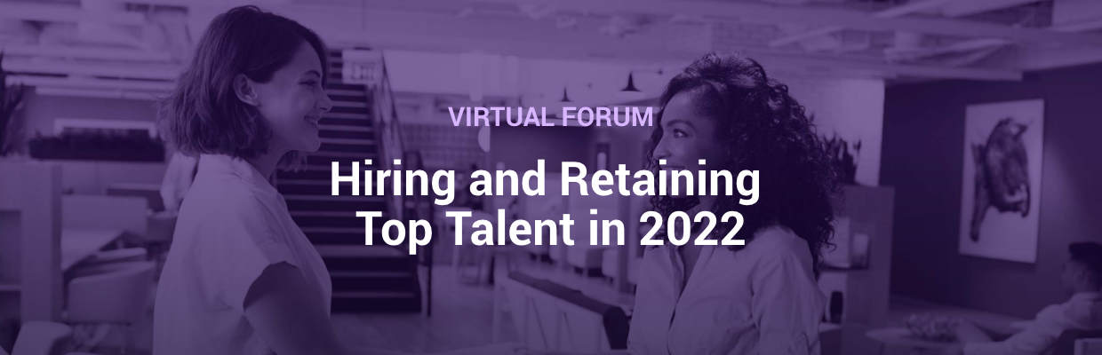 Hiring and Retaining Top Talent in 2022