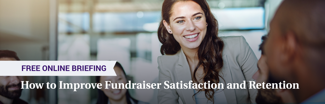 Free Online Briefing: How to Improve Fundraiser Satisfaction and Retention