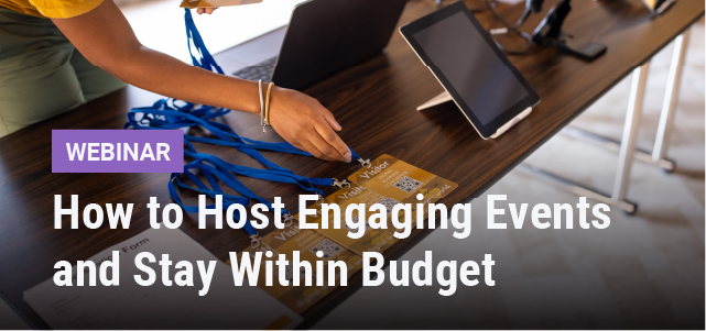 Webinar: How to Host Engaging Events and Stay Within Budget