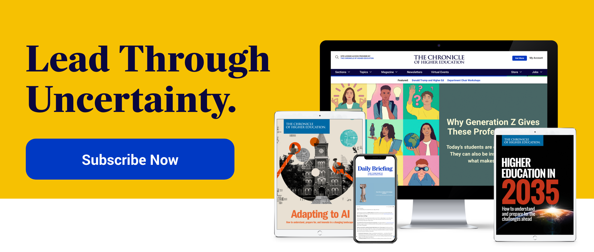Lead Through Uncertainty. Subscribe Now.