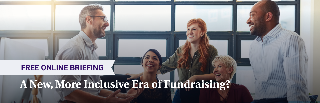 Free Online Briefing: A New, More Inclusive Era of Fundraising