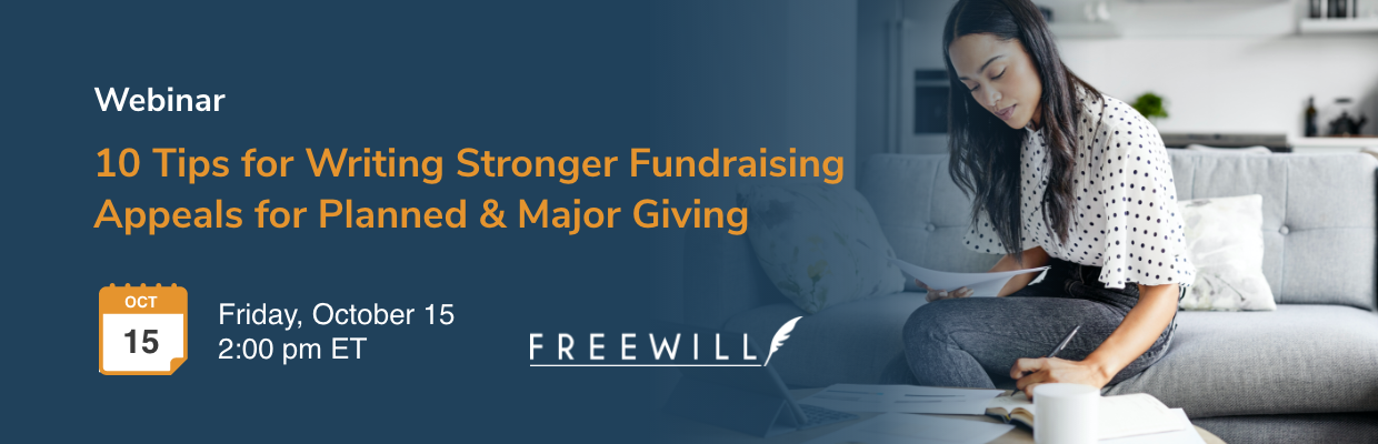 10 Tips for Writing Stronger Fundraising Appeals for Planned & Major Giving