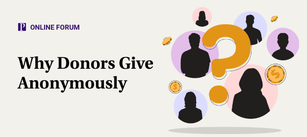 Why Donors Give Anonymously