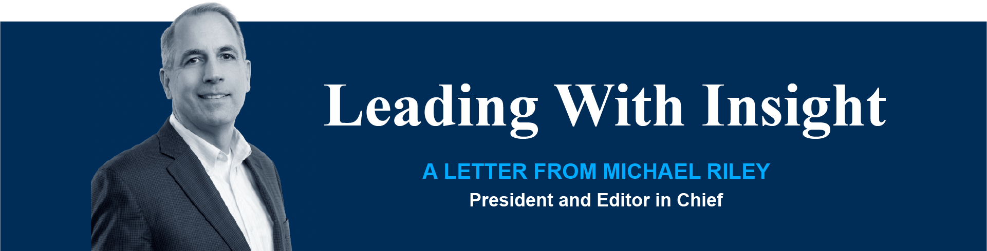 Leading with Insight a Letter from Michael Riley