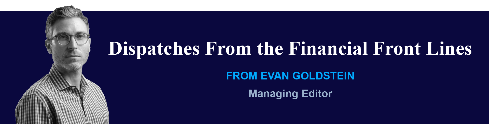 Dispatches From the Financial Front Lines