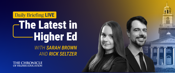 Daily Briefing Live - The Latest in Higher Ed