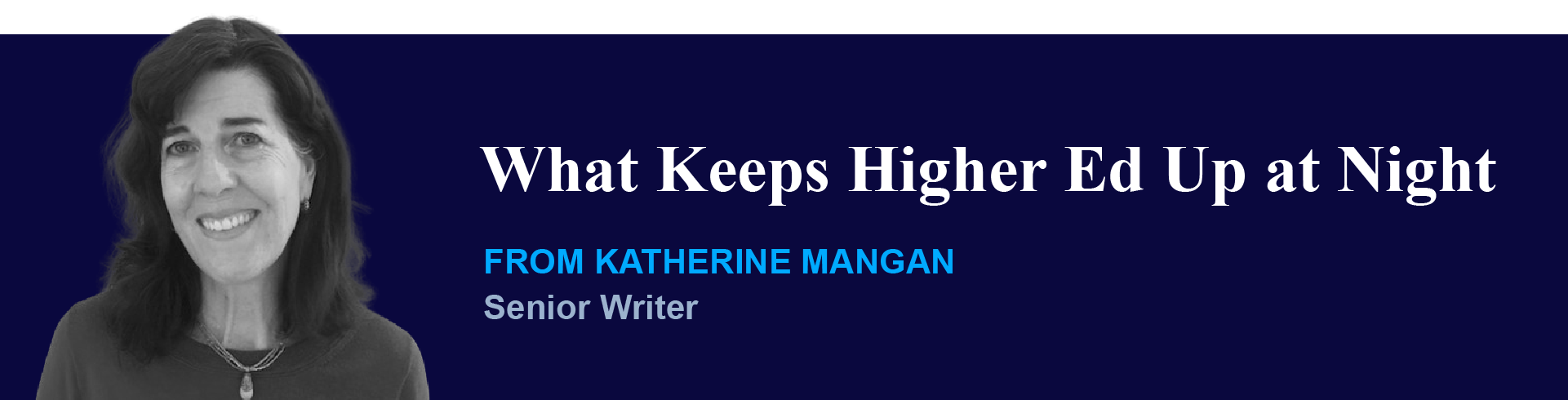 What Keeps Higher Ed Up at Night