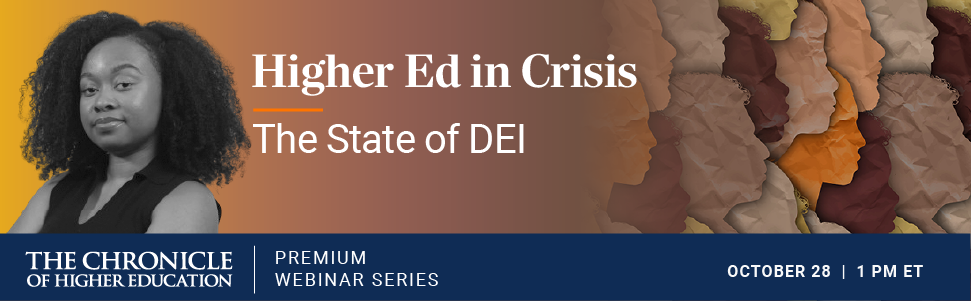 Higher Ed in Crisis | The State of DEI: Premium Webinar | October 28
